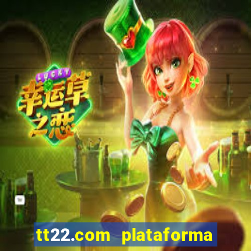 tt22.com plataforma de jogos